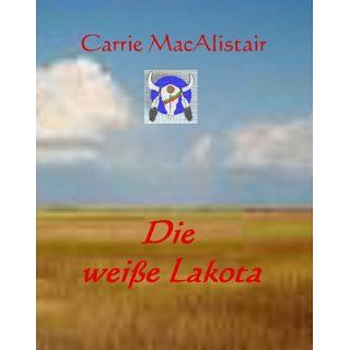 Die weisse Lakota eBook Carrie MacAlistair Kindle Shop