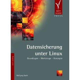 Datensicherung unter Linux Grundlagen, Werkzeuge, Konzepte 