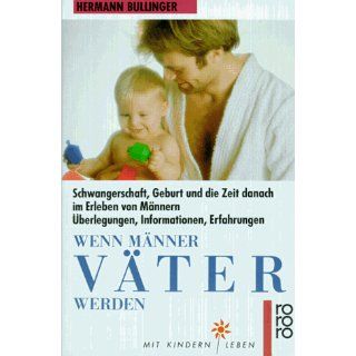 Wenn Männer Väter werden Hermann Bullinger Bücher