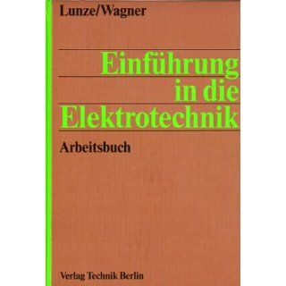 Einführung in die Elektrotechnik, Arbeitsbuch Klaus Lunze