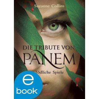 Die Tribute von Panem. Tödliche Spiele eBook Suzanne Collins, Sylke
