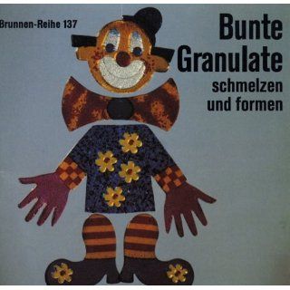 Bunte Granulate schmelzen und formen. Werner Roll Bücher