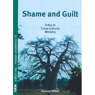 Shame and Guilt A Key to Cross Cultural Ministry Hannes