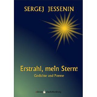 Erstrahl, mein Stern Gedichte und Poeme (edition charlottenburg
