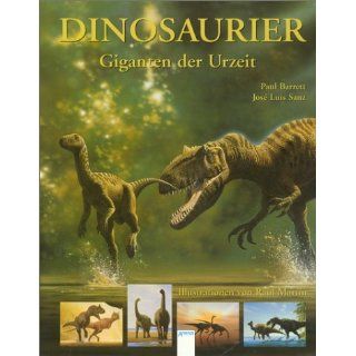 Dinosaurier. Giganten der Urzeit Paul Barrett, Jose L