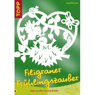 Filigraner Frühlingszauber Angelika Kipp Bücher