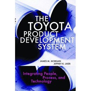 The Toyota Product Development System Integrating People, Process