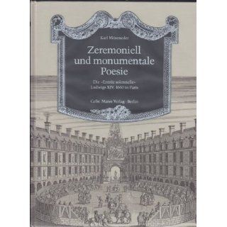 Zeremoniell und monumentale Poesie. Die Entree solennelle Ludwig XIV