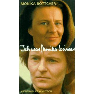 Ich war Monika Weimar Monika Böttcher, Ruth Esther Geiger