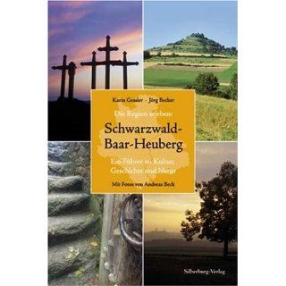 Schwarzwald Baar Heuberg Ein Führer zu Kultur, Geschichte und Natur