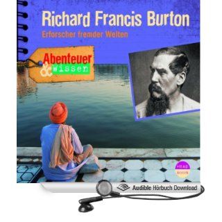 Richard Francis Burton Erforscher fremder Welten (Abenteuer & Wissen