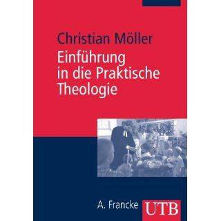 Einführung in die Praktische Theologie (Uni Taschenbücher M) 