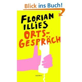 Ortsgespräch Florian Illies Bücher