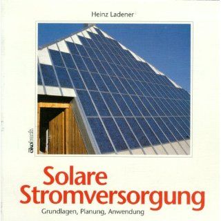 Solare Stromversorgung Heinz Ladener, Othmar Humm, Peter