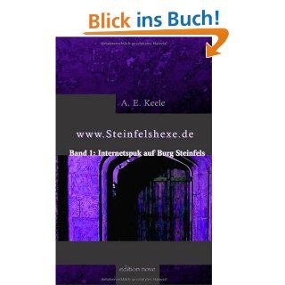 www.Steinfelshexe.de. Internetspuk auf Burg Steinfels (Band1) 