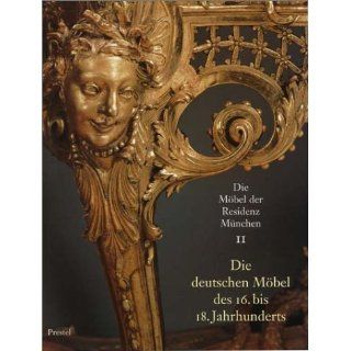 Die Möbel der Residenz München, 3 Bde., Bd.2, Die deutschen Möbel