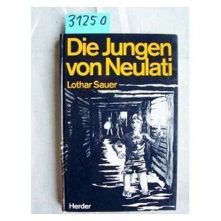 Die Jungen von Neulati Lothar Sauer Bücher