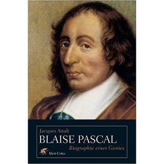 Blaise Pascal Biographie eines Genies Hans Peter Schmidt