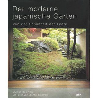 Der moderne japanische Garten Von der Schönheit der Leere 