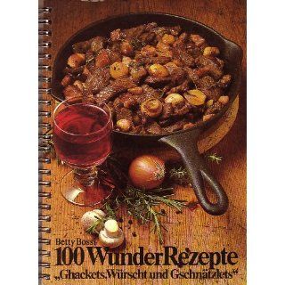 100 WunderRezepte Ghackets, Würscht und Gschnätzlets 