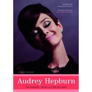 Audrey Hepburn Melancholie und Grazie. Erinnerungen eines Sohnes
