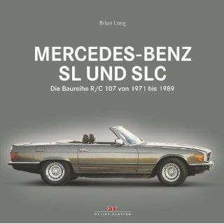 Mercedes Benz SL und SLC Die Baureihe R/C 107 von 1971 bis 1989