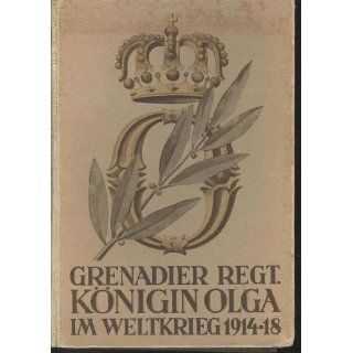 Das Grenadier Regiment Königin Olga (1. Württembergisches) Nr. 119