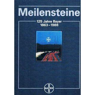 Meilensteine 125 Jahre Bayer 1863 1988 Erik Verg Bücher