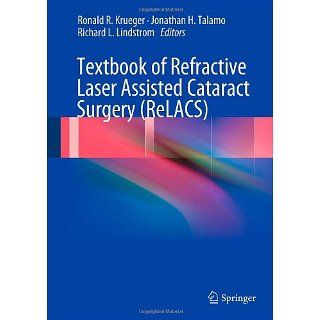 Textbook of Refractive Laser Assisted Cataract Surgery (ReLACS