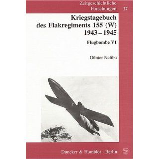 Kriegstagebuch des Flakregiments 155 (W) 1943   1945 Flugbombe V 1