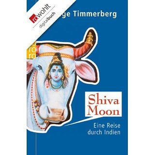 Shiva Moon Eine Reise durch Indien eBook Helge Timmerberg 