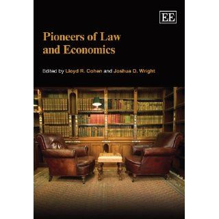 Pioneers of Law and Economics Lloyd R. Cohen, Joshua D