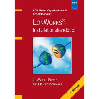 LONWorks Installationshandbuch LonWorks Praxis für Elektrotechniker