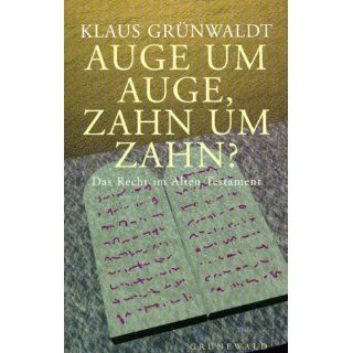 Auge um Auge, Zahn um Zahn Klaus Grünwaldt Bücher