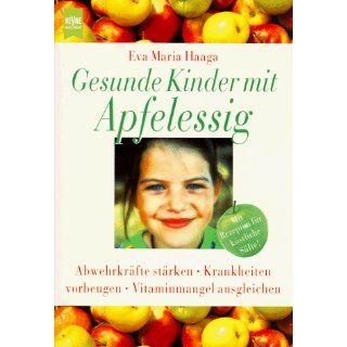Gesunde Kinder mit Apfelessig Eva M. Haaga Bücher