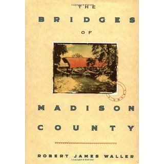 The Bridges of Madison County Robert James Waller