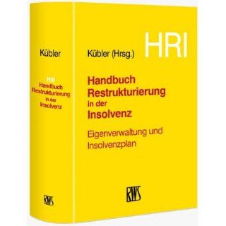 Handbuch Restrukturierung in der Insolvenz Eigenverwaltung und