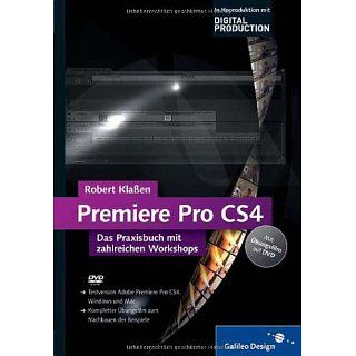 Adobe Premiere Pro CS4 Das Praxisbuch mit zahlreichen Workshops