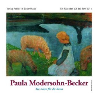 Paula Modersohn Becker 201. Ein Leben für die Kunst