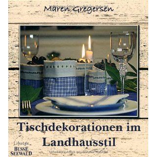 Tischdekorationen im Landhausstil Maren Gregersen Bücher