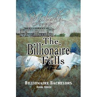 The Billionaire Falls (Billionaire Bachelors   Book Three) [Kindle