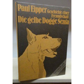 Die gelbe Dogge Senta (5451 213) Paul Eipper Bücher