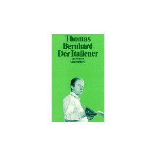 Der Italiener (suhrkamp taschenbuch) Thomas Bernhard