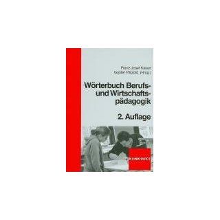 Wörterbuch Berufs  und Wirtschaftspädagogik Franz Josef