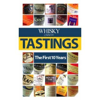 Whisky Magazine Tastings The First 10 Years Whiskey