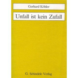 Unfall ist kein Zufall Gerhard Köhler Bücher