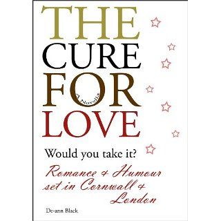 THE CURE FOR LOVE (Romantic Comedy Novella) eBook De ann Black