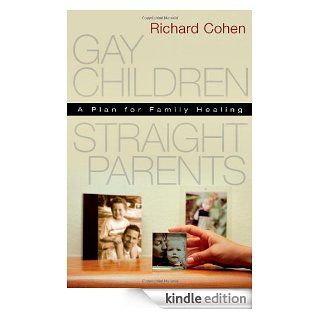 Gay Children, Straight Parents A Plan for Family Healing eBook