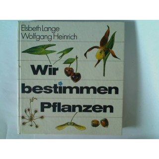 Wir bestimmen Pflanzen Elsbeth Lange, Wolfgang Heinrich