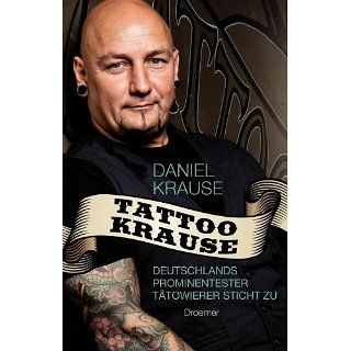 Tattoo Krause Deutschlands prominentester Tätowierer sticht zu eBook